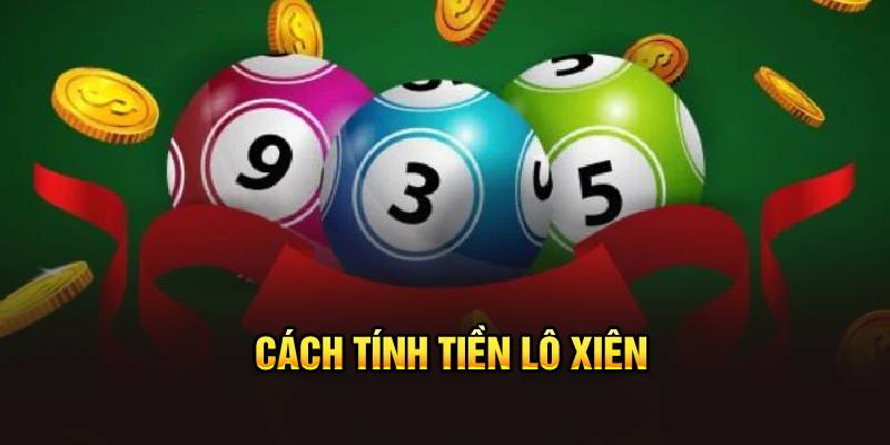 Cách tính tiền lô xiên