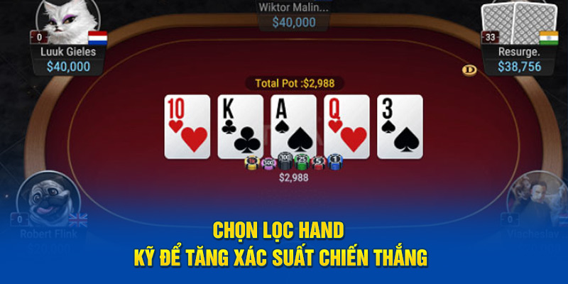 Chọn lọc Hand kỹ để tăng xác suất chiến thắng