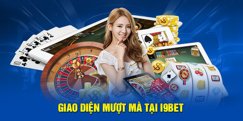 Giao diện mượt mà tại i9BET