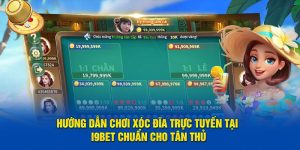 Hướng Dẫn Chơi Xóc Đĩa Trực Tuyến Tại I9bet Chuẩn Cho Tân Thủ