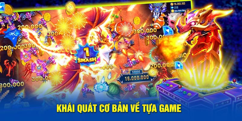 Khái quát cơ bản về tựa game 