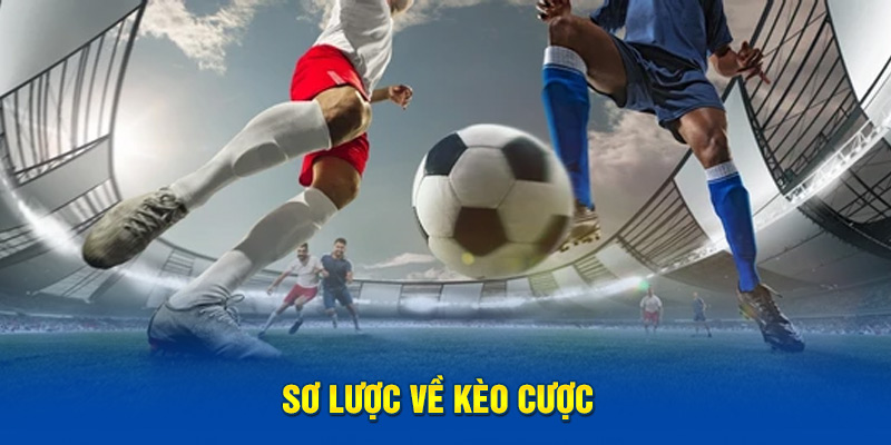 Sơ lược về kèo cược 